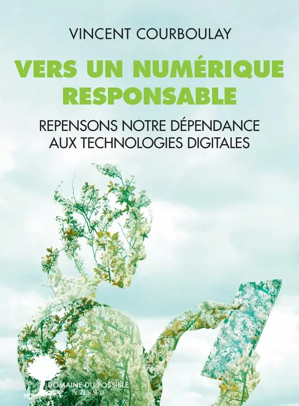 Vers Un Numérique Responsable - Repenser Notre Dépendance Aux Technologies Digitales La Fourmilière