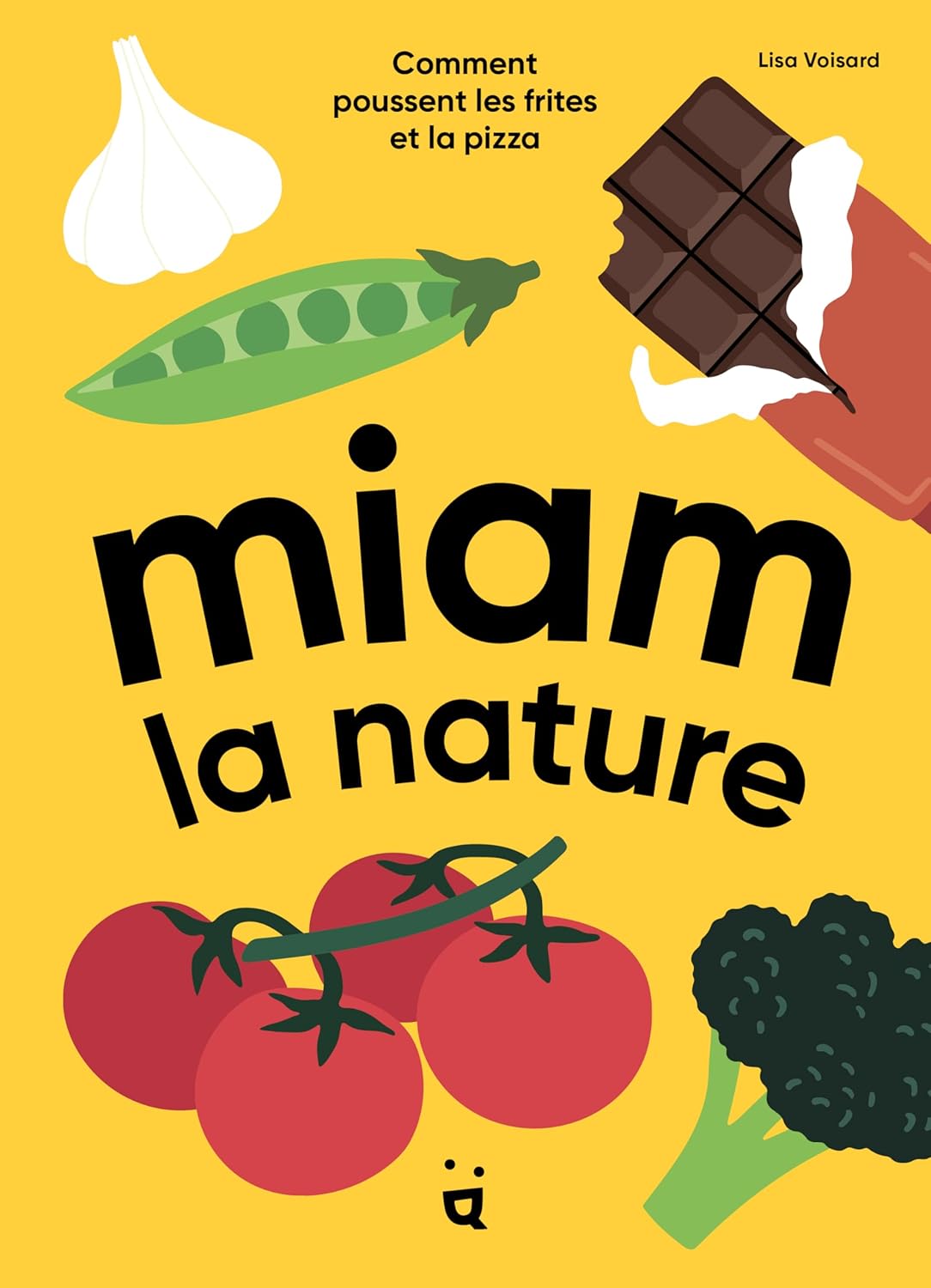 Miam La Nature Comment Poussent Les Frites Et La Pizza La Fourmilière